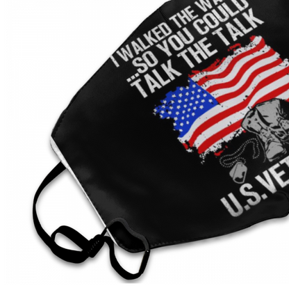 Print I walked the walk ... so you could  talk the talk Dust Mask Free Fast Shipping